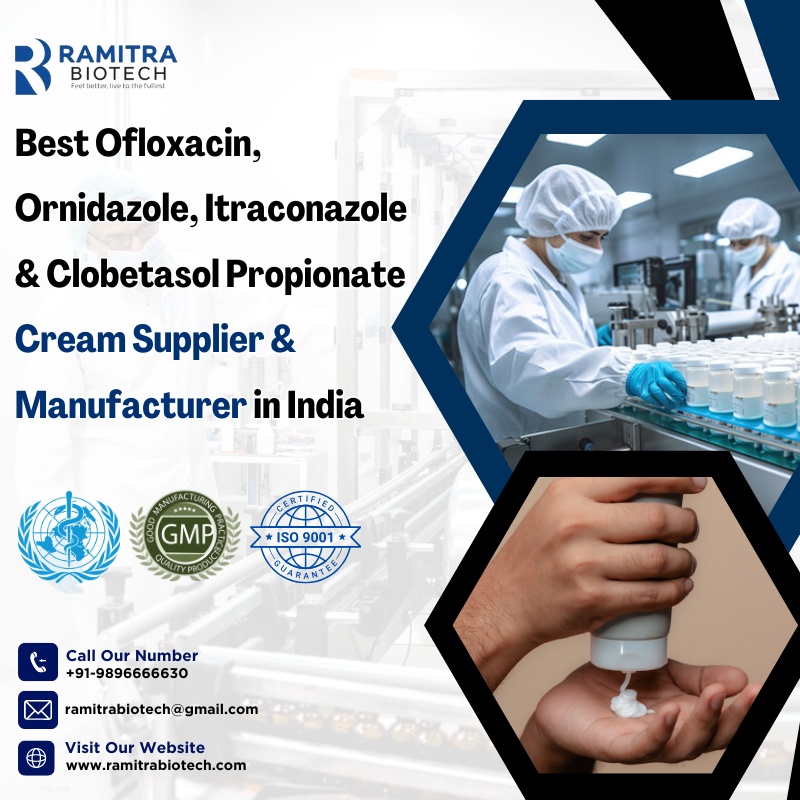 Ofloxacin, Ornidazole, Itraconazole & Clobetasol Propionate Cream Supplier & Manufacturer in India